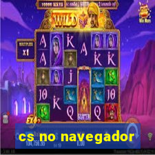 cs no navegador